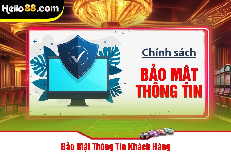 Bảo Mật Thông Tin Khách Hàng 