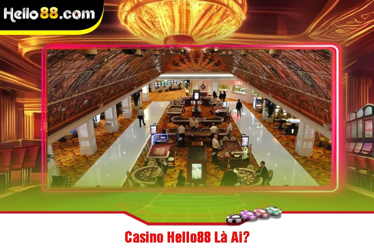 Casino Hello88 Là Ai