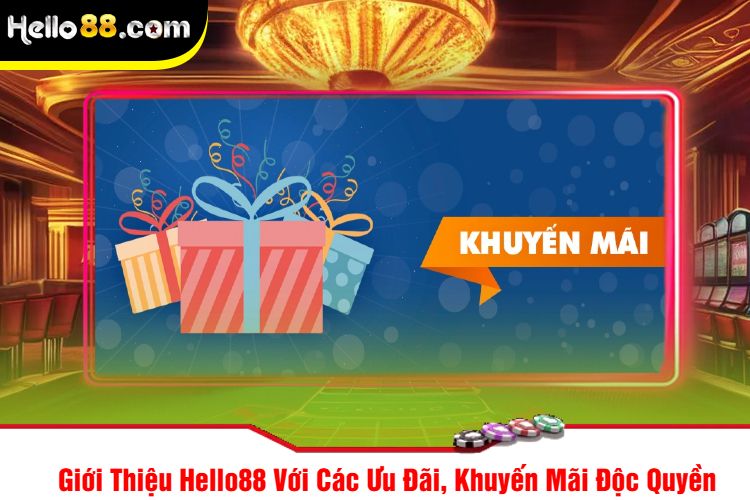 Giới Thiệu Hello88 Với Các Ưu Đãi, Khuyến Mãi Độc Quyền 